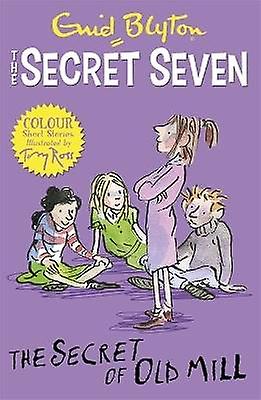 Secret Seven Colour Short Stories: The Secret of Old Mill