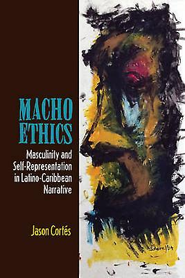 Macho Ethics by Jason Cortes Paperback Book