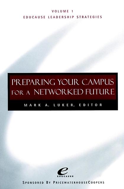Educause Leadership Strategies Preparing Your Campus For A Networked Future Paperback