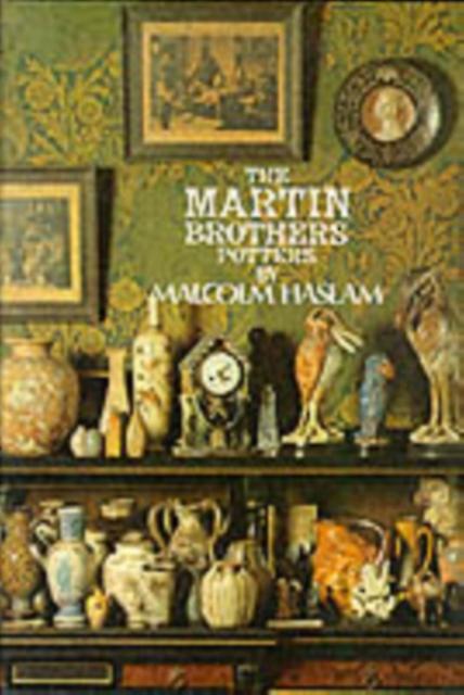 The Martin Brothers Potters by Malcolm Haslam Hardback Book