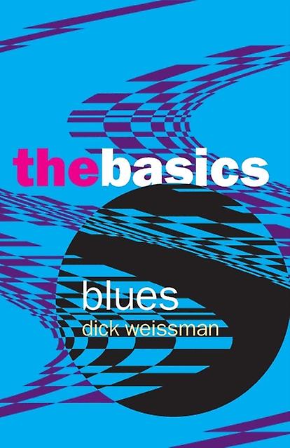 Blues The Basics by Dick Weissman Paperback