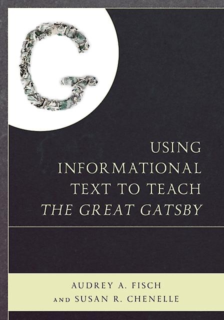 Using Informational Text To Teach The Great Gatsby by Susan Chenelle Paperback Book