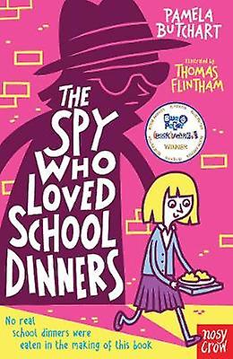 The Spy Who Loved School Dinners by Pamela Butchart Paperback