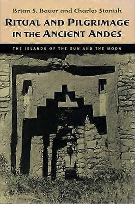 Ritual and Pilgrimage in the Ancient Andes