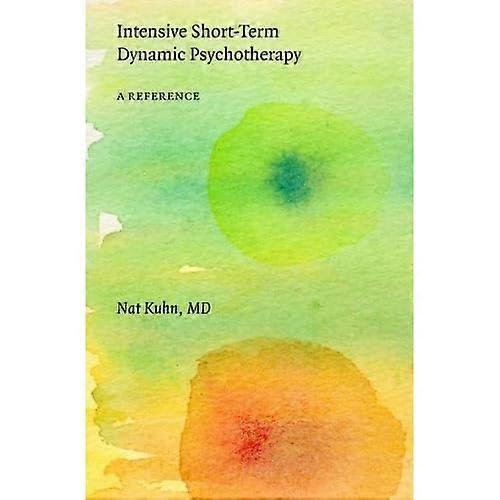 Intensive Short - Term Dynamic -  Psychotherapy: A Reference