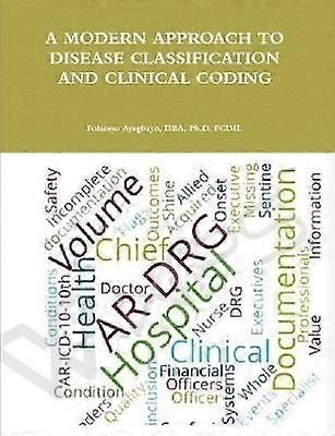 A Modern Approach to Disease Classification and Clinical Coding