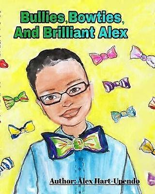 Bullies Bowties And Brilliant Alex