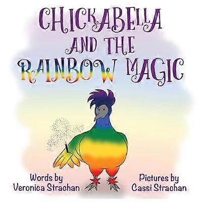 Chickabella and the Rainbow Magic