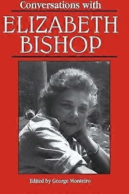 Conversations with Elizabeth Bishop