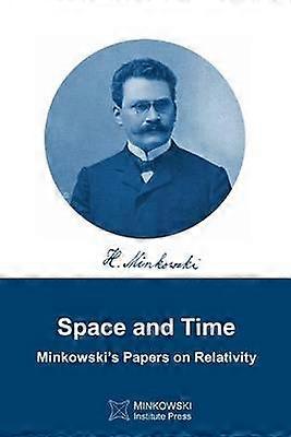 Space and Time Minkowski's papers on relativity