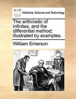 The arithmetic of infinites and the differential method; illustrated by examples.