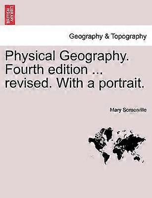 Physical Geography Fourth edition  revised With a portrait