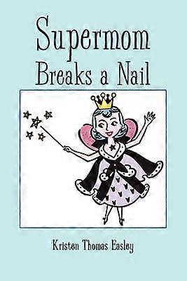Supermom Breaks A Nail