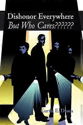 Dishonor Everywhere But Who Cares