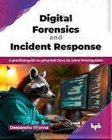 Digital Forensics And Incident Response by Deepanshu Khanna Paperback