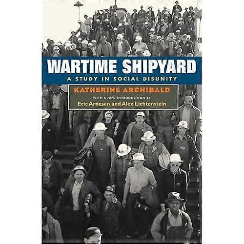 Oorlogstijd scheepswerf: A Study in sociale verdeeldheid