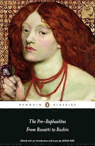 The Pre Raphaelites: From Rossetti to Ruskin