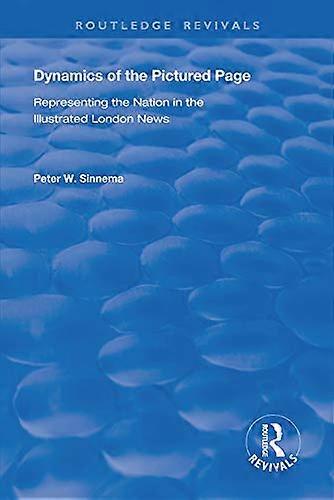 Dynamics of the Pictured Page: Representing the Nation in the Illustrated London News