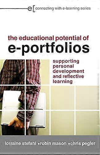 The Educational Potential of e Portfolios: Supporting Personal Development and Reflective Learning