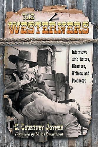 The Westerners: Interviews with Actors Directors Writers and Producers