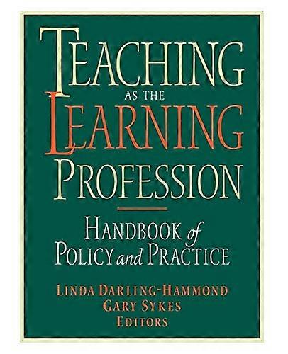 Teaching as the Learning Profession: Handbook of Policy and Practice