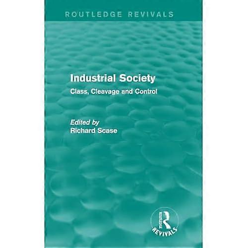Industrial Society: Class, Cleavage and Control