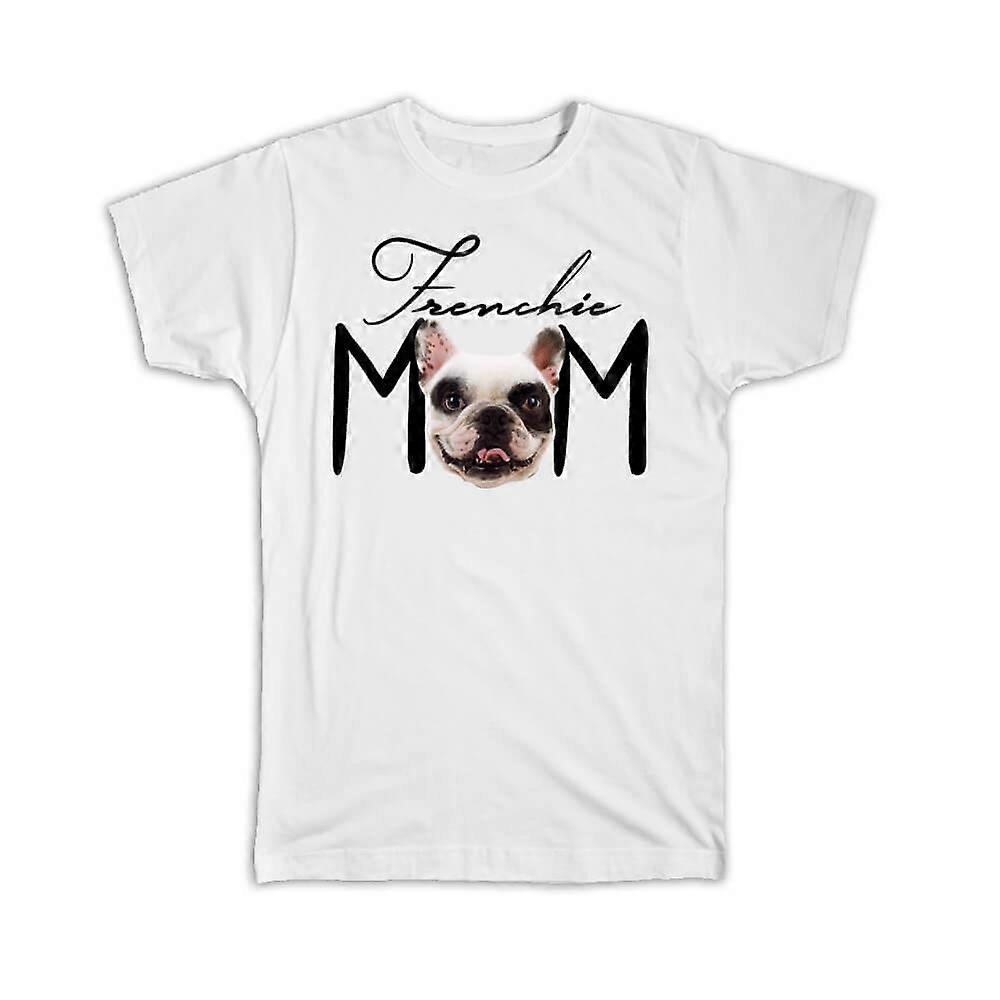 Gift T-Shirt: Frenchie Mom French