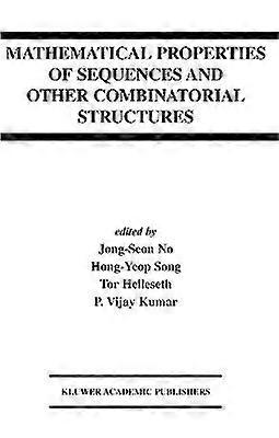 Mathematical Properties of Sequences and Other Combinatorial Structures