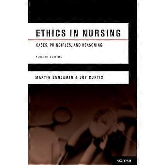 Ethische Fallstudien in der Krankenpflege: Prinzipien und Argumentation – Martin Benjamin