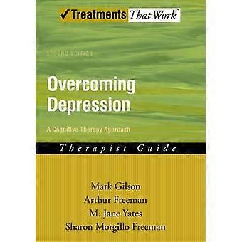 Overcoming Depression A Cognitive Therapy Approach Therapist Guide - Mark Gilson