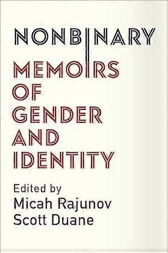 Nonbinary: Memoirs of Gender and Identity