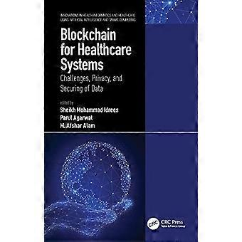 Blockchain for Healthcare Systems Challenges Privacy and Securing of Data