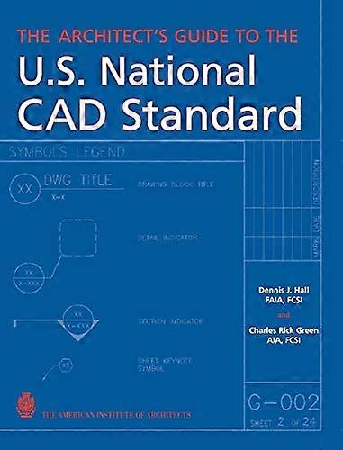 The Architects Guide to the U.S. National CAD Standard