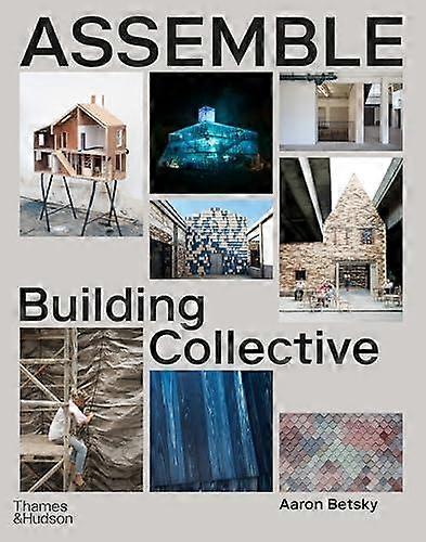 Assemble by Aaron Betsky Hardback Book