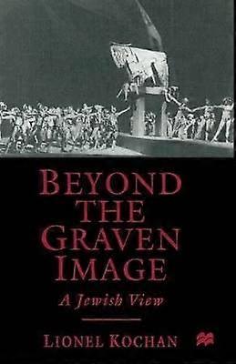 Beyond the Graven Image A Jewish View