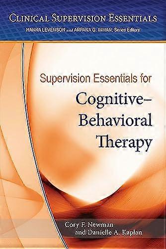 Supervision Essentials for Cognitive-Behavioral Therapy (Clinical Supervision Essentials)