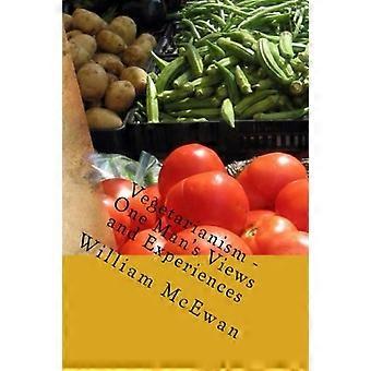 Vegetarianism - En mans åsikter och erfarenheter