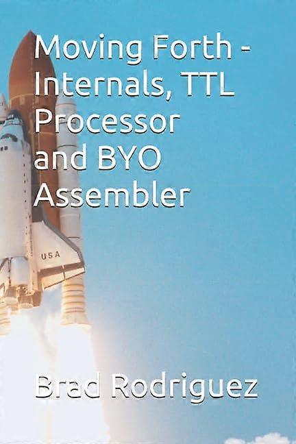 Moving Forth - Internals and TTL Processor: Forth Internals