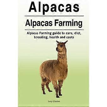 Alpacas. Alpaca's Landbouw. Alpaca's Farming gids voor verzorging, dieet, fokken, gezondheid