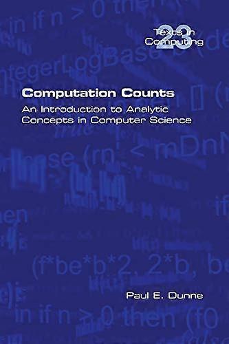 Computation Counts: An  - Introduction to Analytic  - Concepts in Computer  - Science