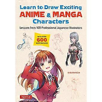 Leer spannende anime- en manga-personages tekenen: lessen van 100 professionele Japanse illustratoren (met meer dan 600 illustraties)