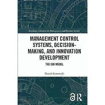 Management Control Systems Decision-making And Innovation Development The - Dawid Szutowski