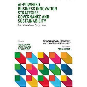 AI-gestuurde bedrijfsinnovatiestrategieën, governance en duurzaamheid, interdisciplinaire perspectieven