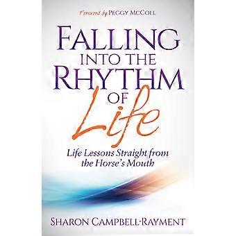 Falling Into The Rhythm Of Life Life Lessons Straight From The Horse's Mouth - Sharon Campbell-Rayment - Paperback - en Book