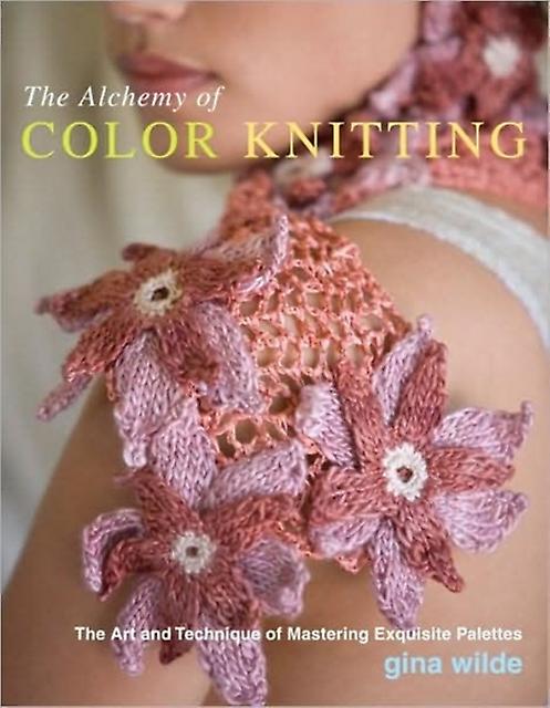 Alchemy Of Color Knitting The by G Wilde Paperback Book