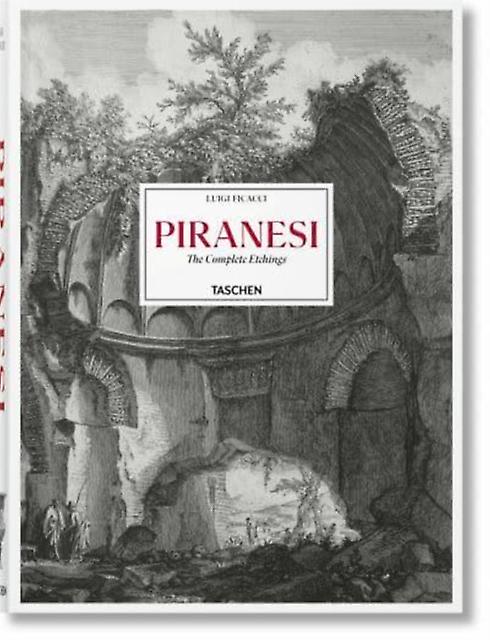 Piranesi. The Complete Etchings by Luigi Ficacci Hardback Book