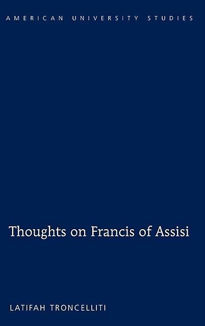 Thoughts On Francis Of Assisi by Latifah Troncelliti Paperback Book