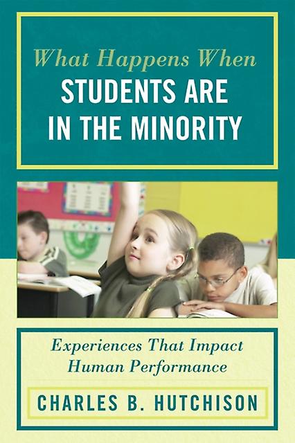 What Happens When Students Are In The Minority by Charles B. Hutchison Paperback Book