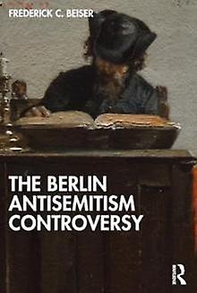 The Berlin Antisemitism Controversy by Beiser & Frederick C. Syracuse University & USA Paperback