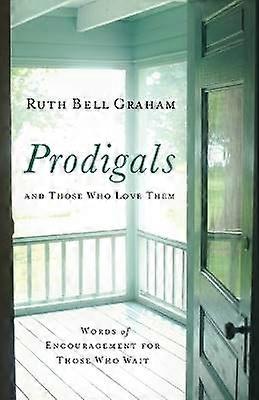Prodigals and Those Who Love Them